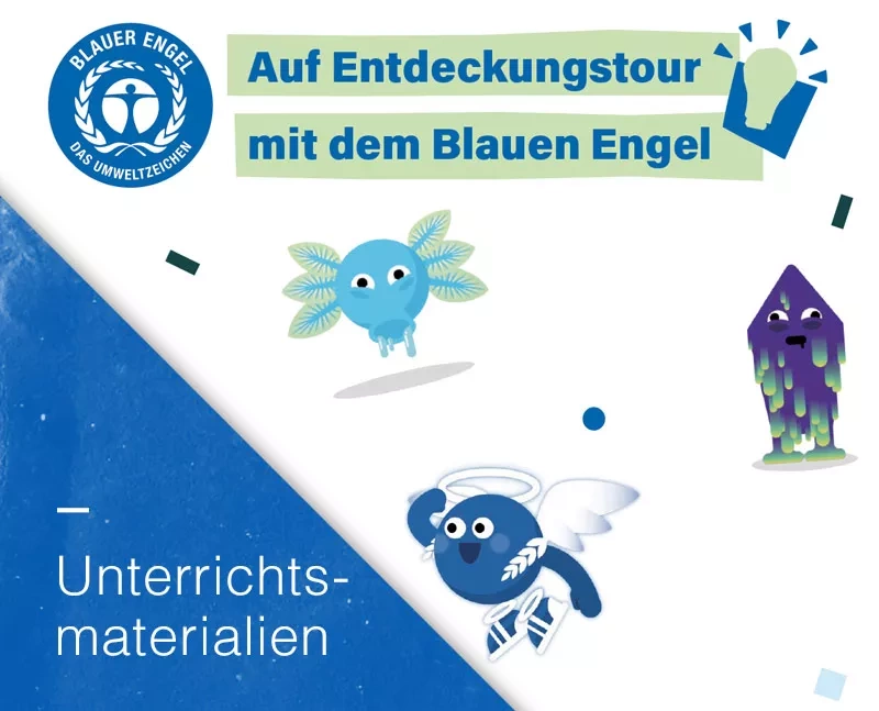  Lustige illustrierte Figuren. Logo Blauer Engel. Text: Auf Entdeckungstour mit dem Blauen Engel.