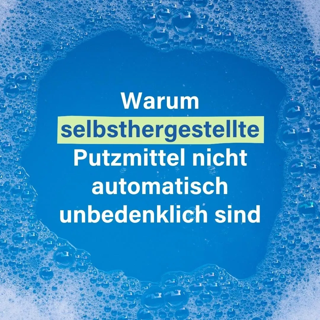 Warum selbsthergestellte Putzmittel nicht automatisch unbedenklich